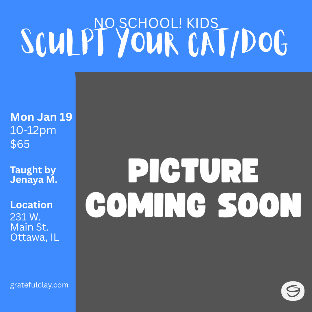 No School! Kids Sculpt Your Cat/Dog | Mon Jan 19th 10am-12pm