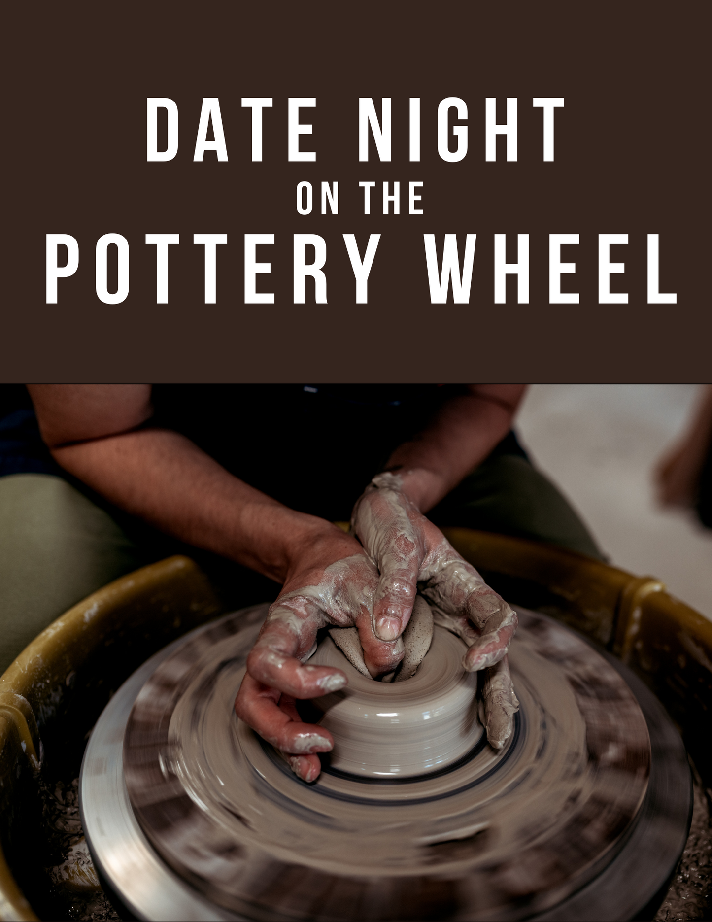Date Night on the Pottery Wheel