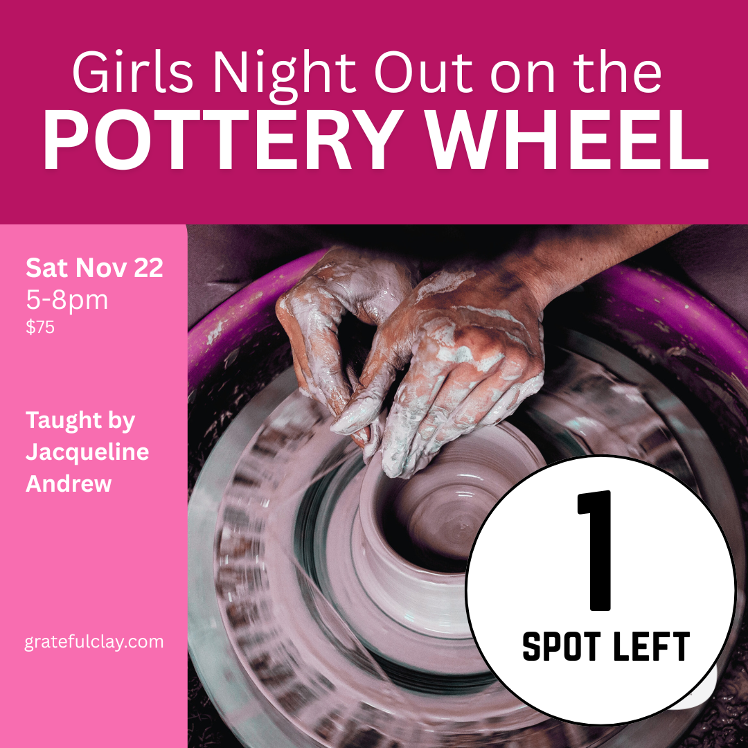 Girls Night Out on the Pottery Wheel | Sat Nov 22nd 5pm-8pm