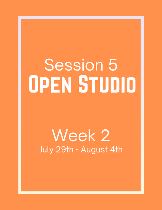Open Studio | Session 5 Week 2