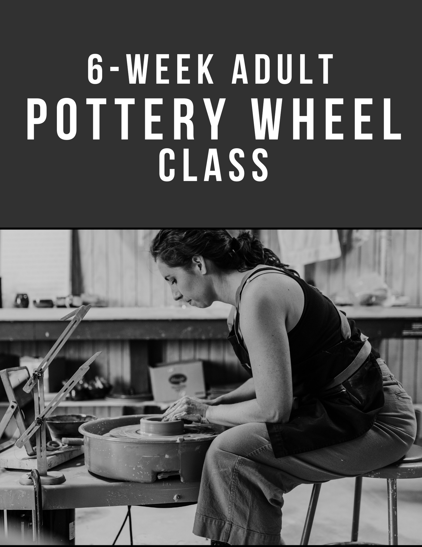 6-Week Adult Pottery Wheel Class