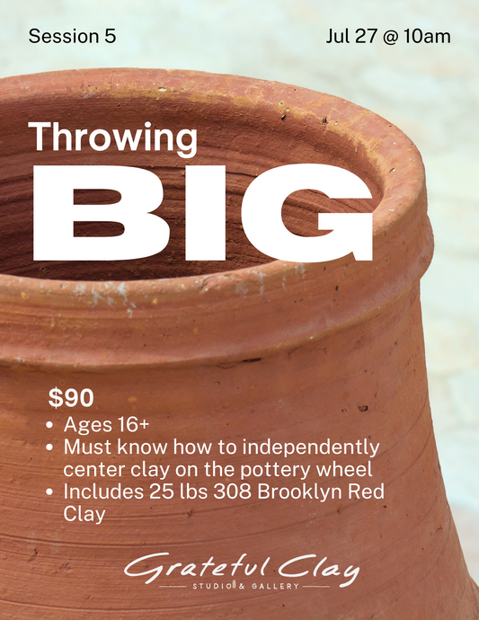 Throwing BIG: An Intermediate Pottery Wheel Workshop | Saturday 7/27 10:00-1:00 pm