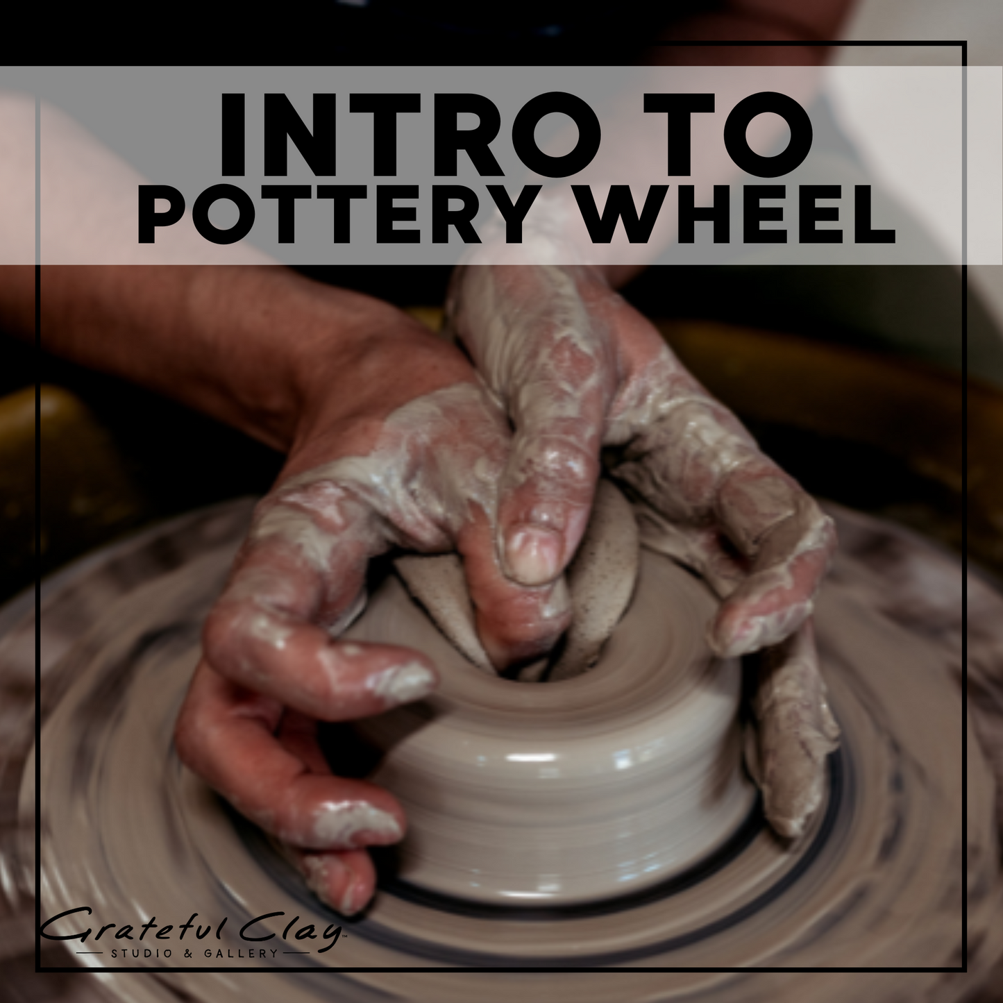 Intro to Pottery Wheel